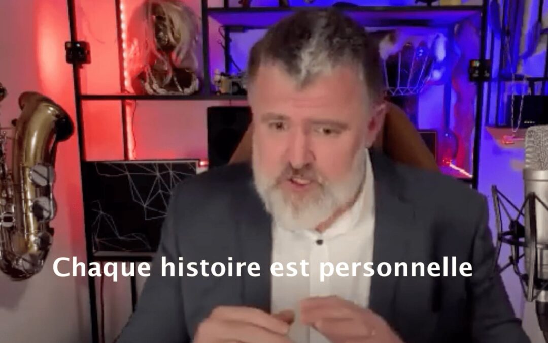 Chaque histoire est personnelle